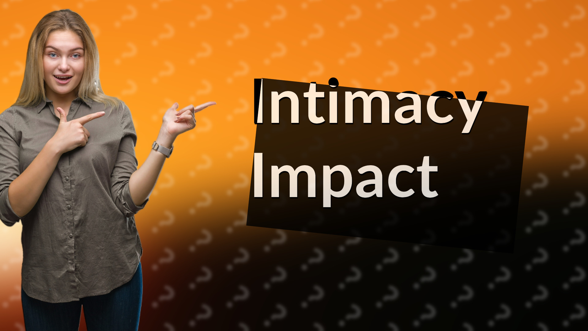 Intimacy Impact