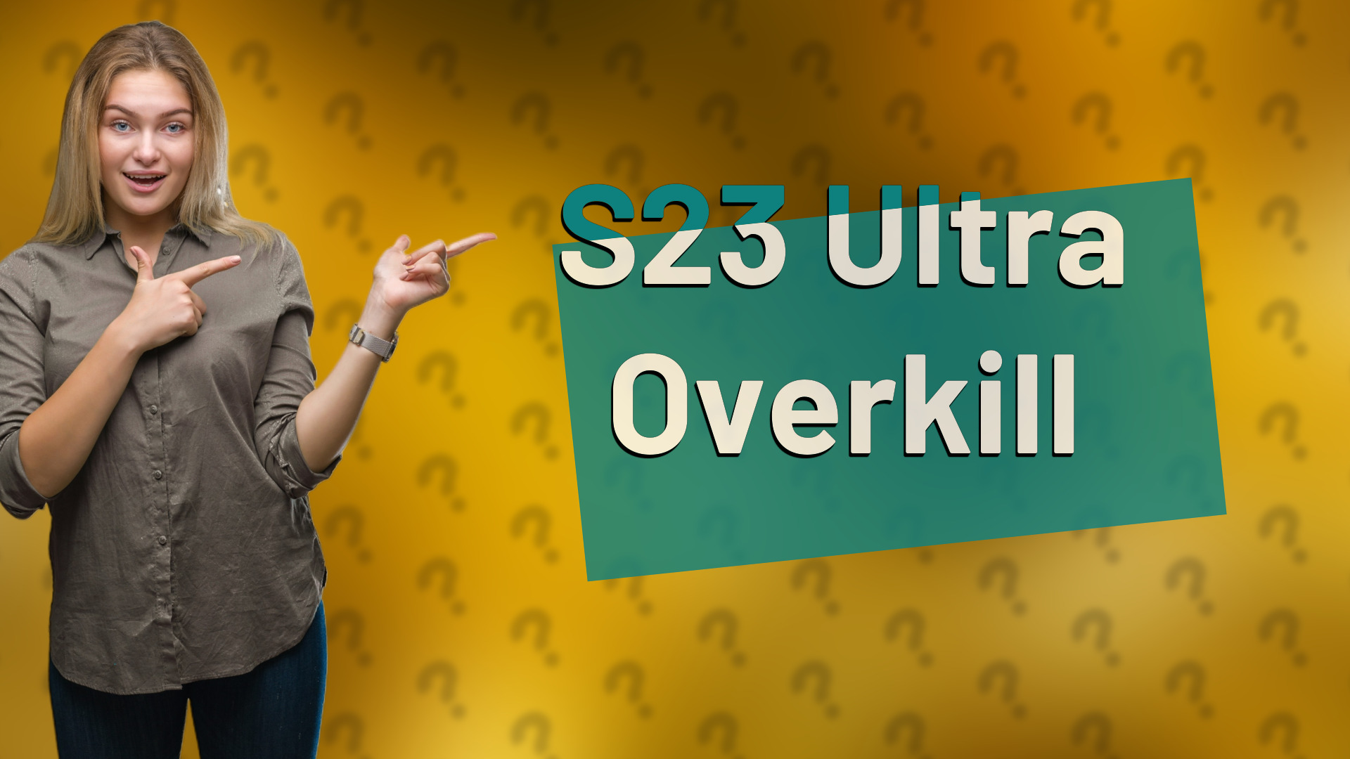 S23 Ultra Overkill