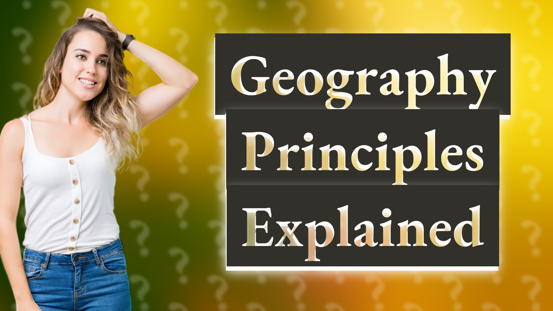 Geography Principles Explained