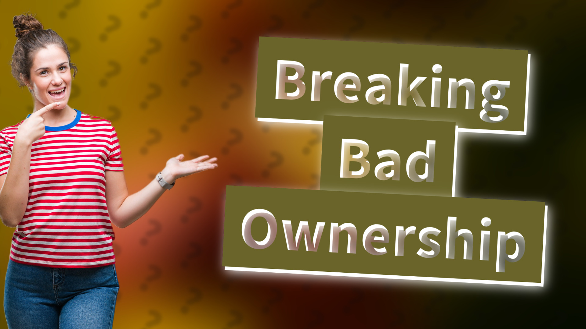 Breaking Bad Ownership