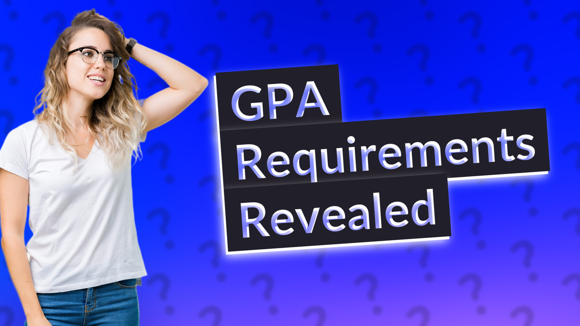 GPA Requirements Revealed