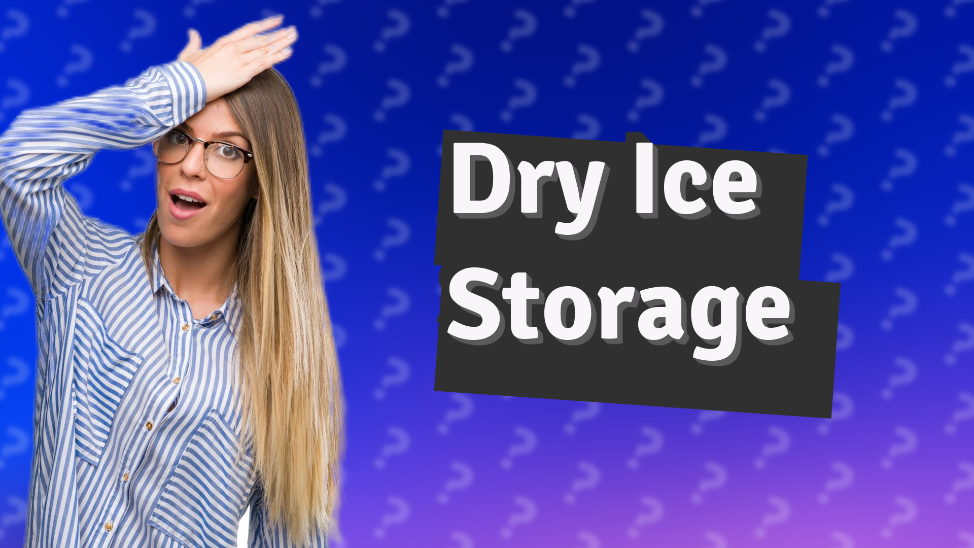 Dry Ice Storage