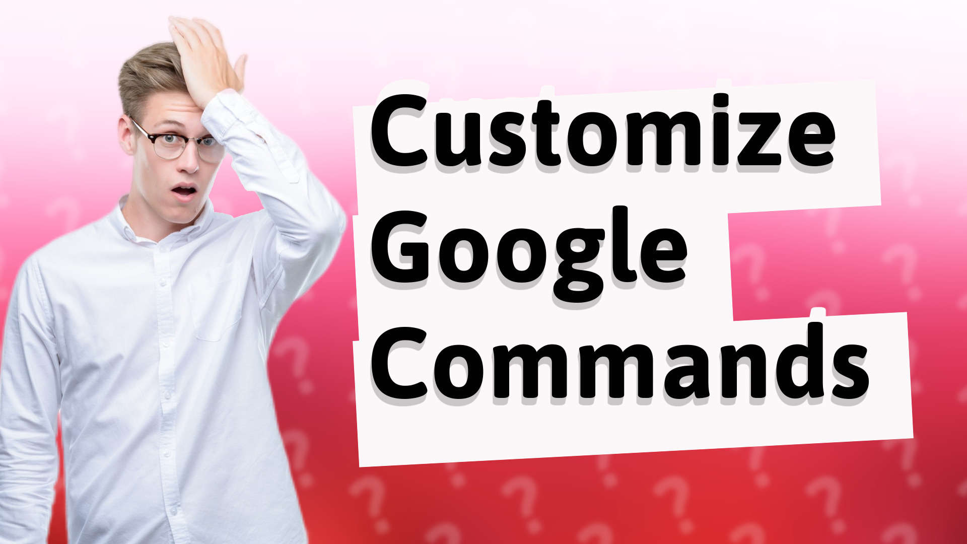 Customize Google Commands