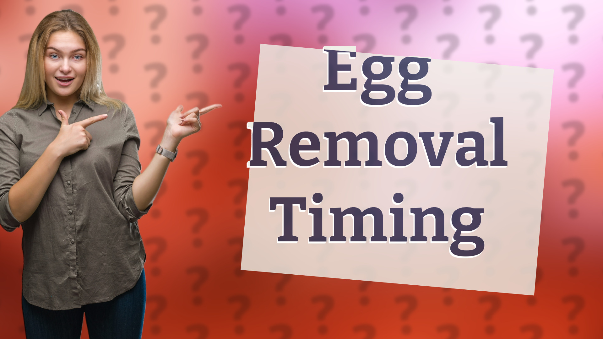 Egg Removal Timing