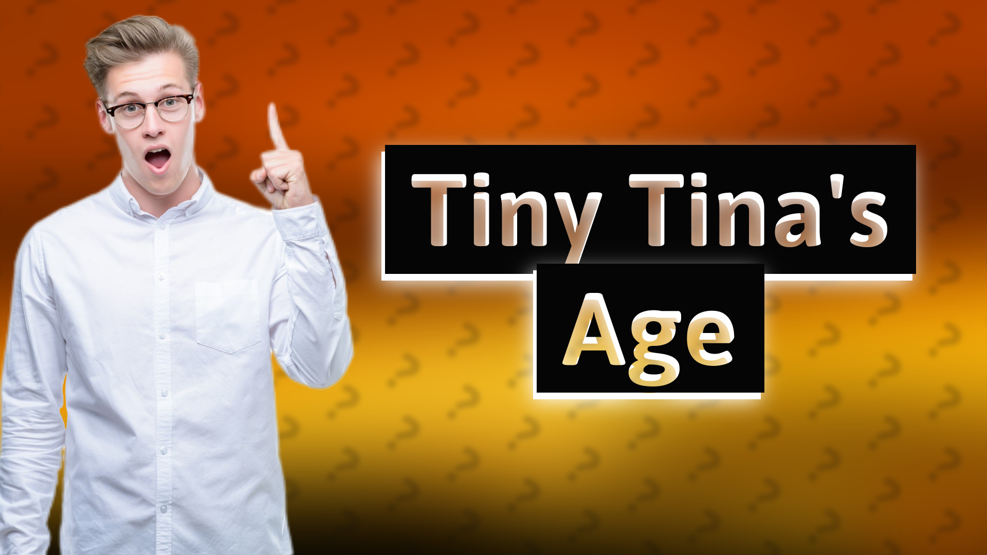 Tiny Tina's Age