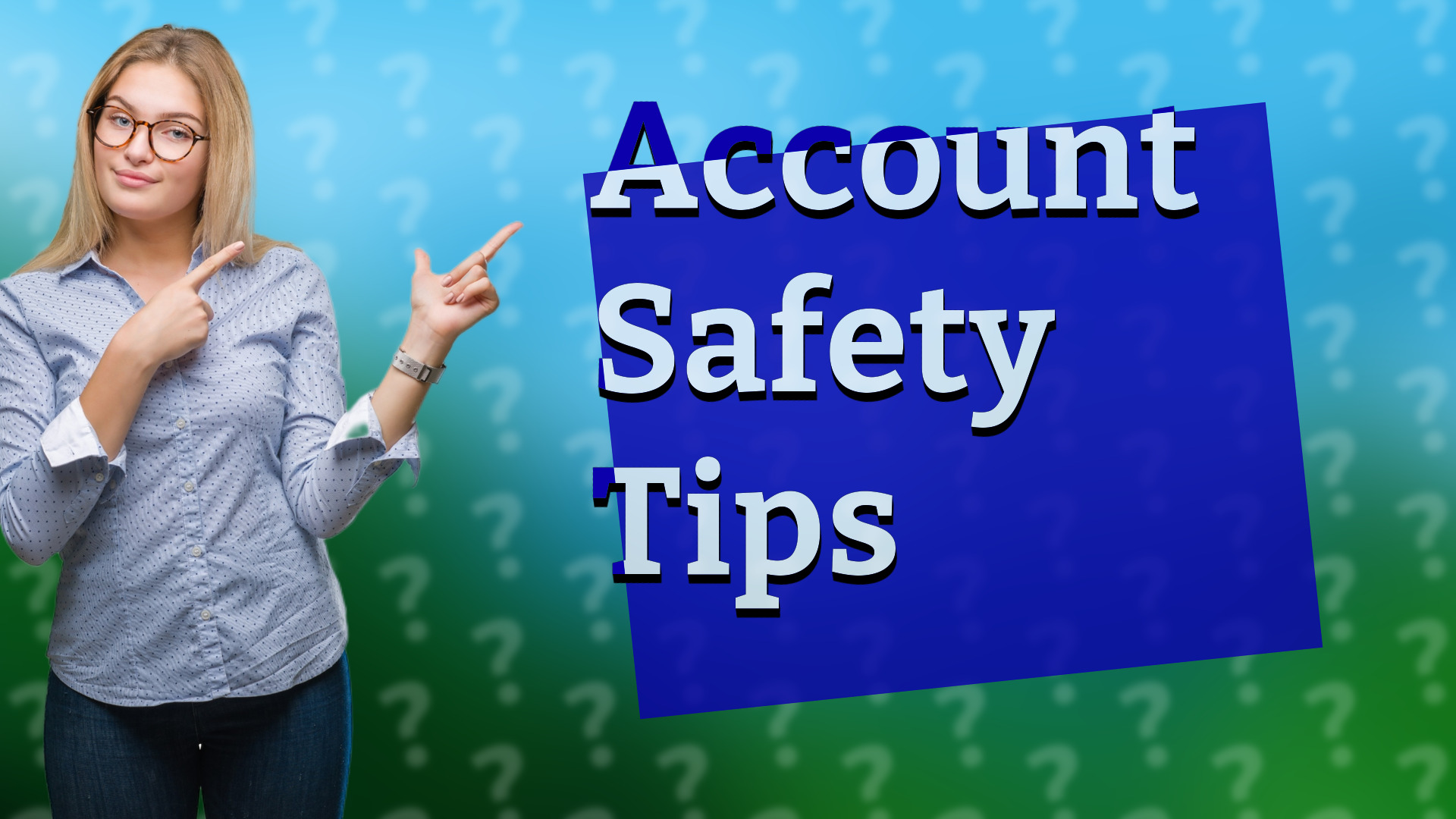 Account Safety Tips