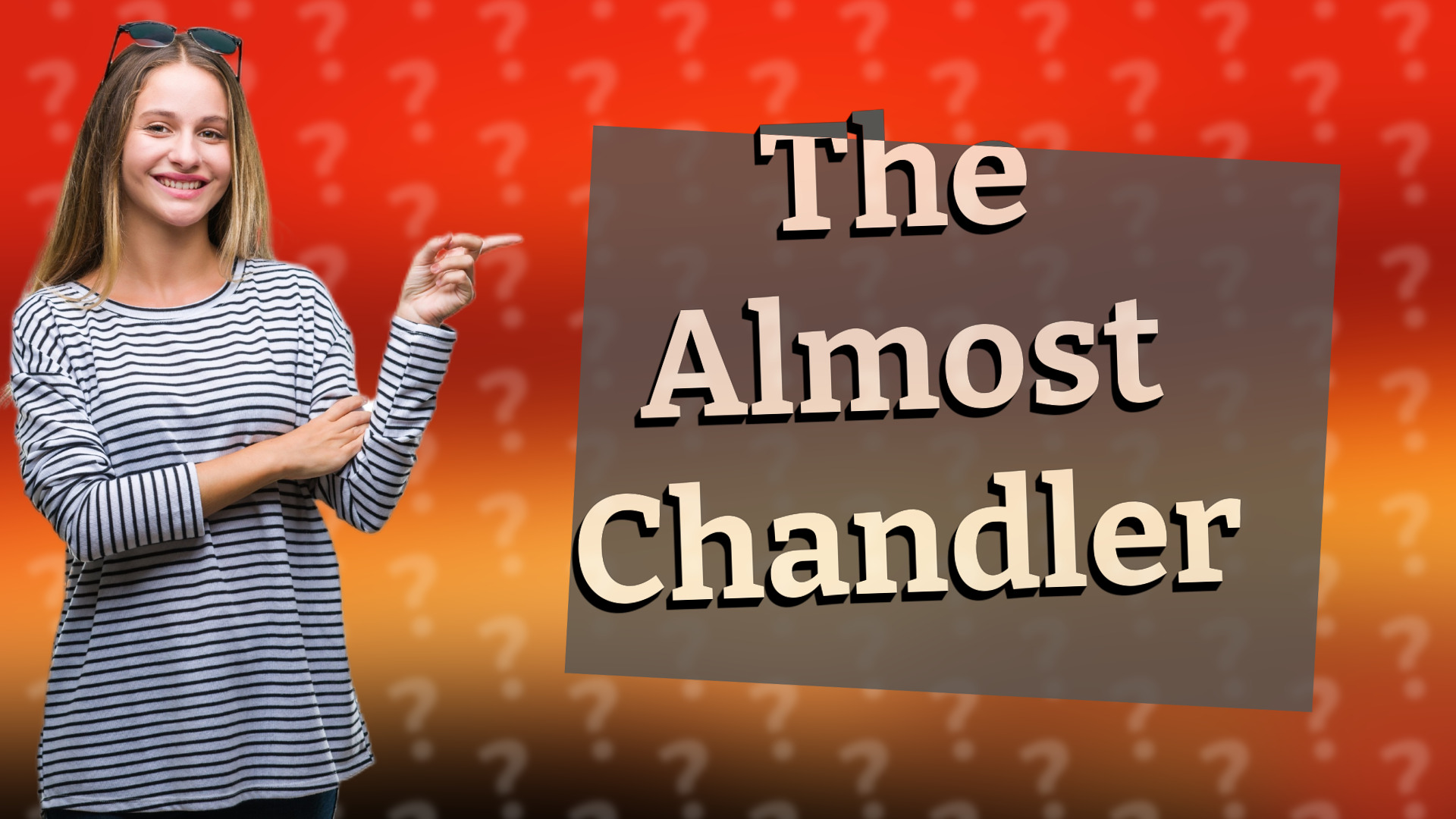 The Almost Chandler