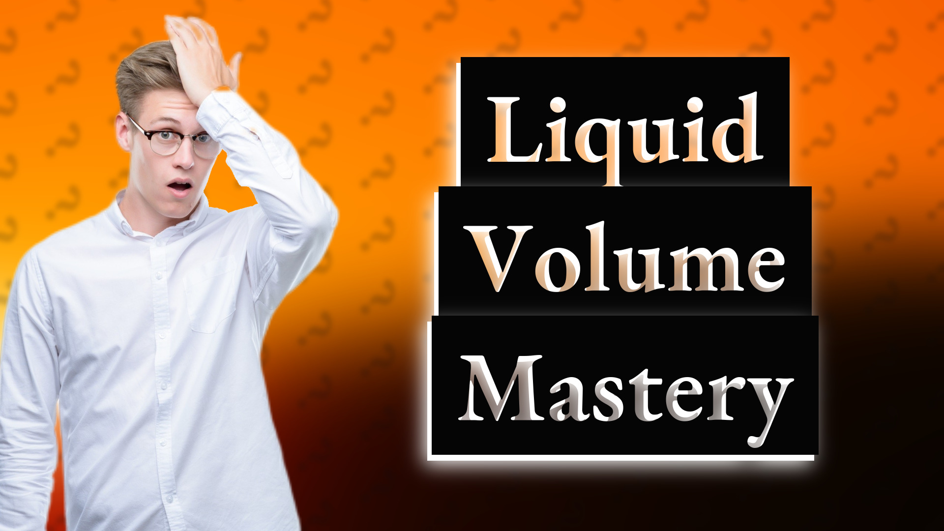 Liquid Volume Mastery