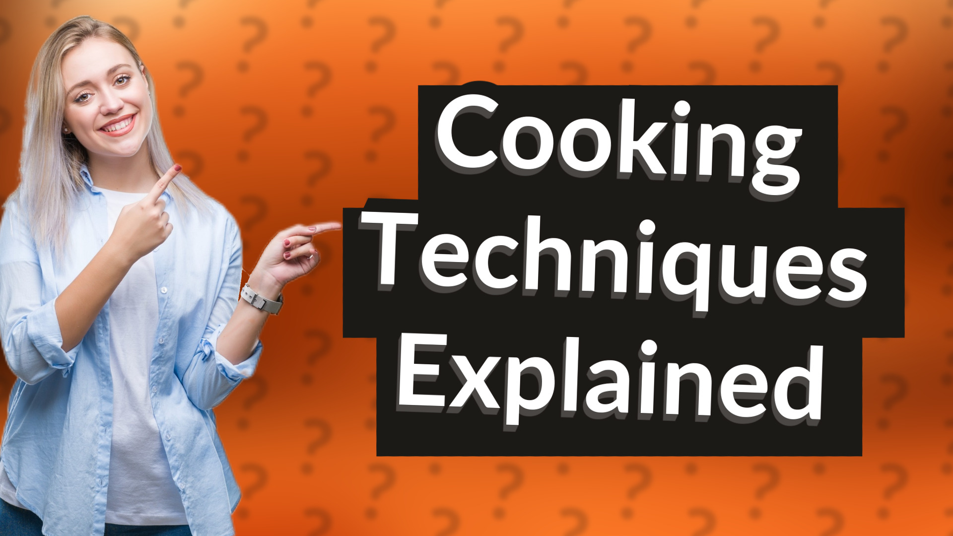 Cooking Techniques Explained