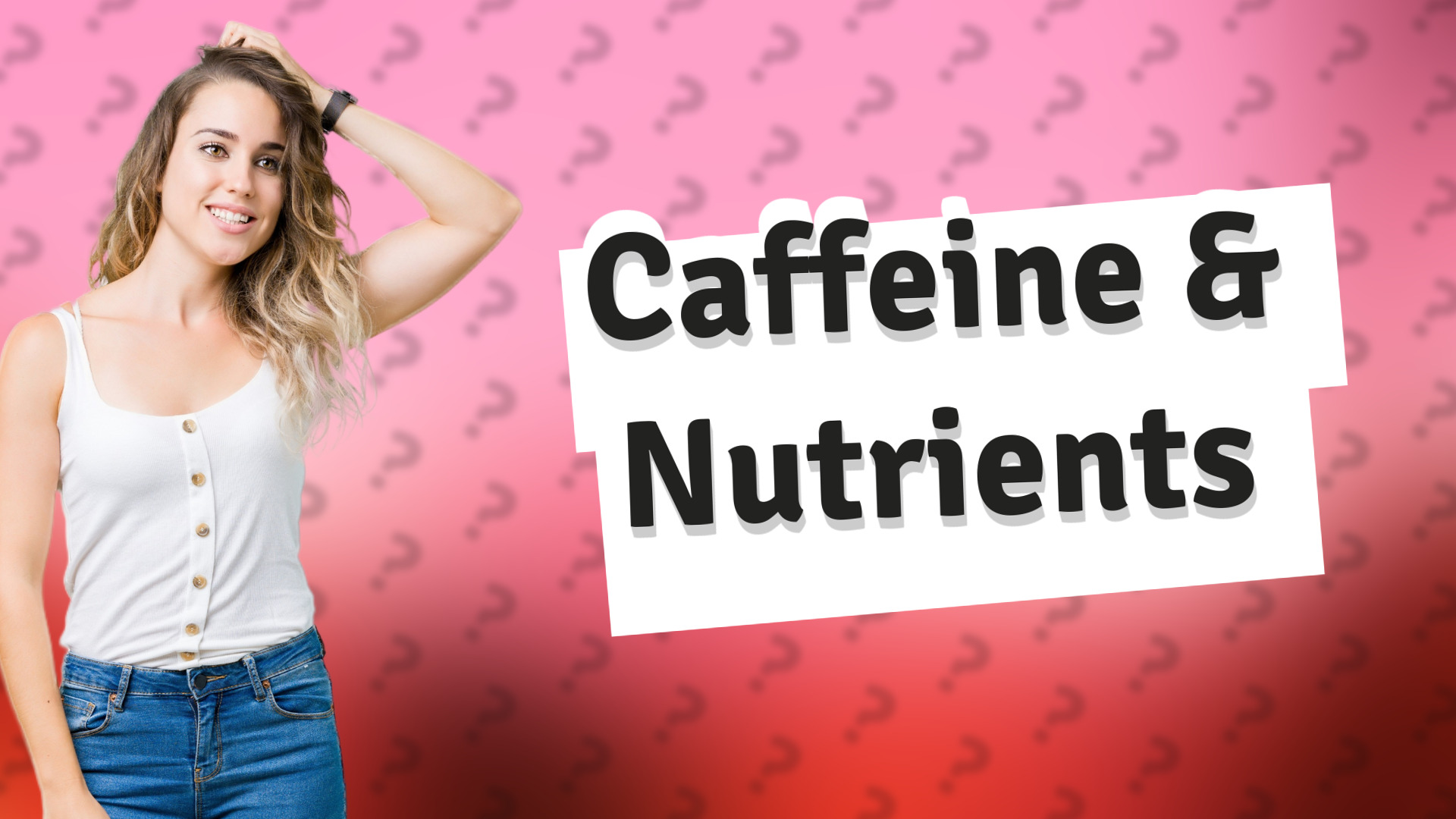 Caffeine & Nutrients