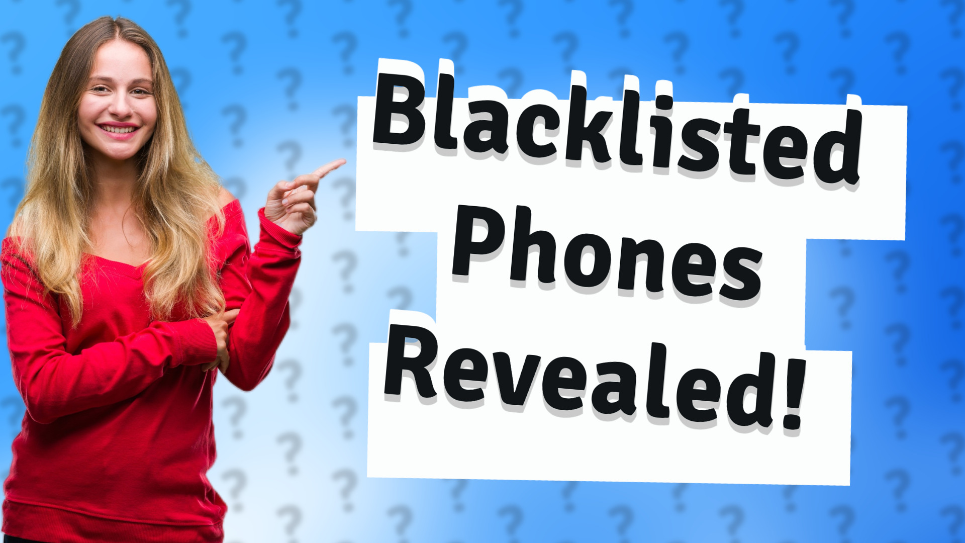Blacklisted Phones Revealed!