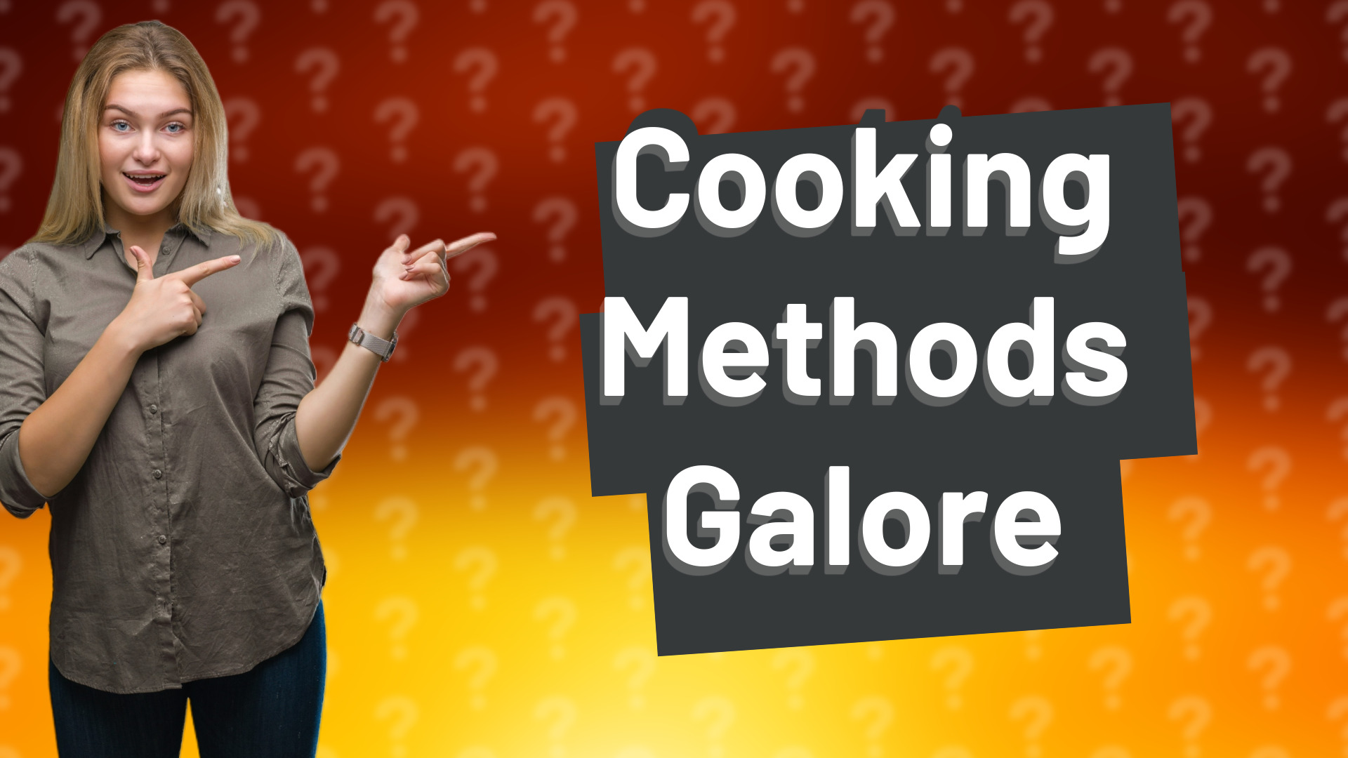 Cooking Methods Galore