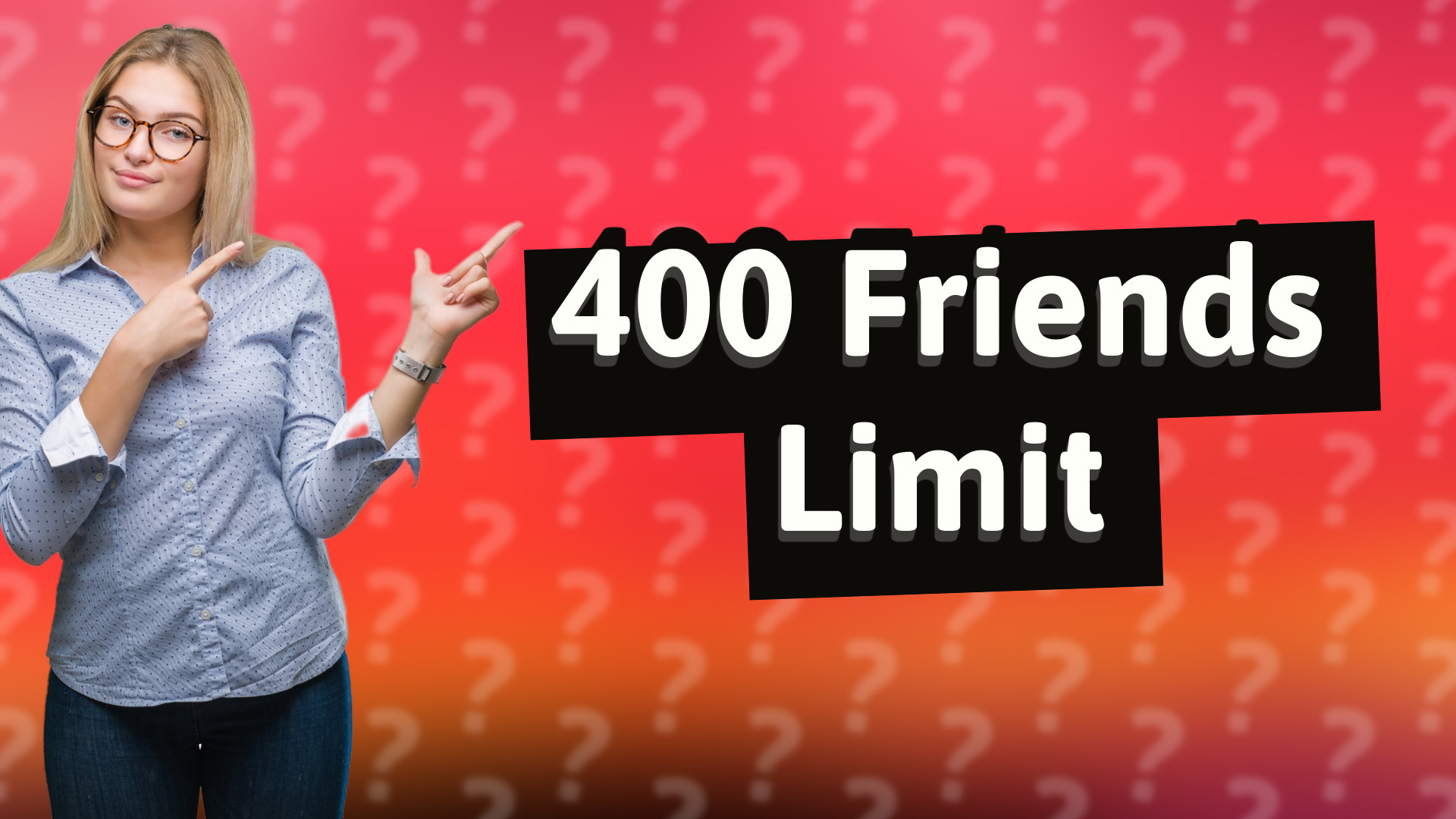 400 Friends Limit