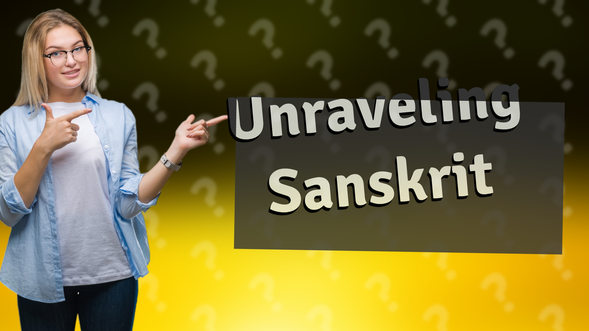 Unraveling Sanskrit