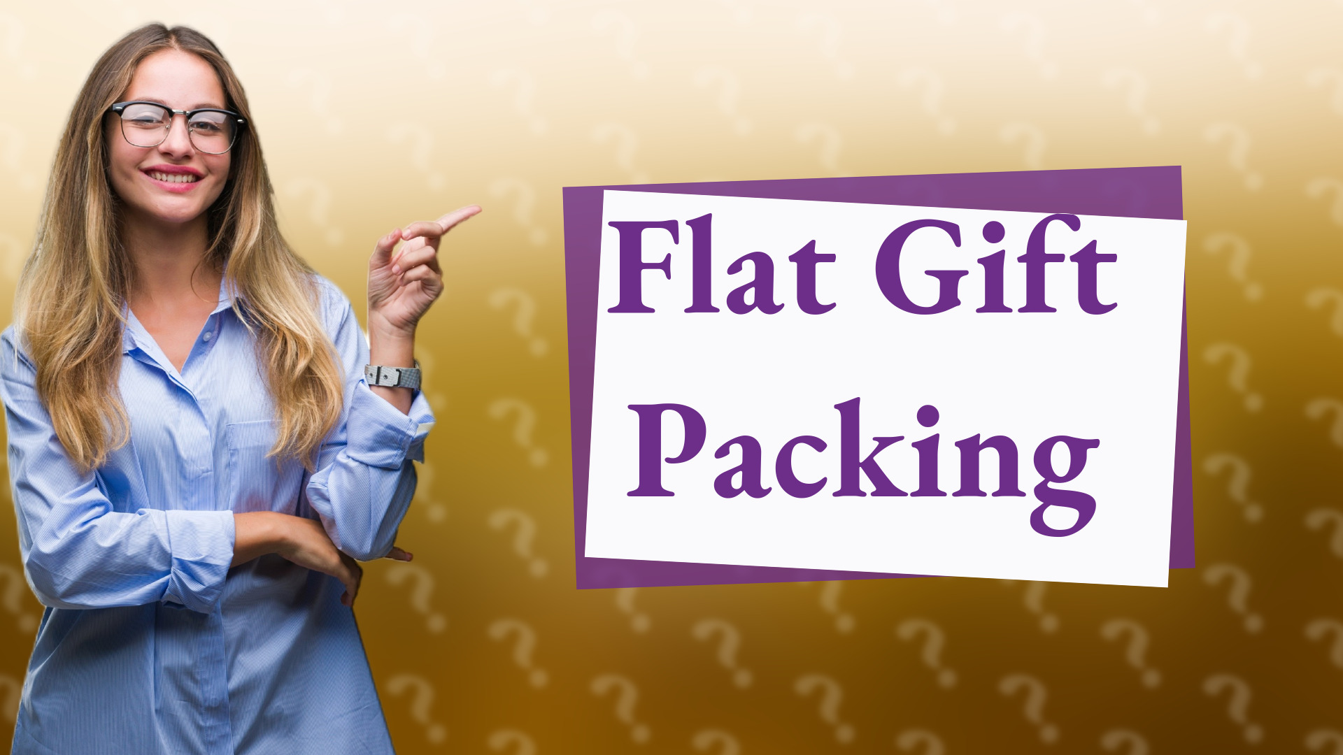 Flat Gift Packing
