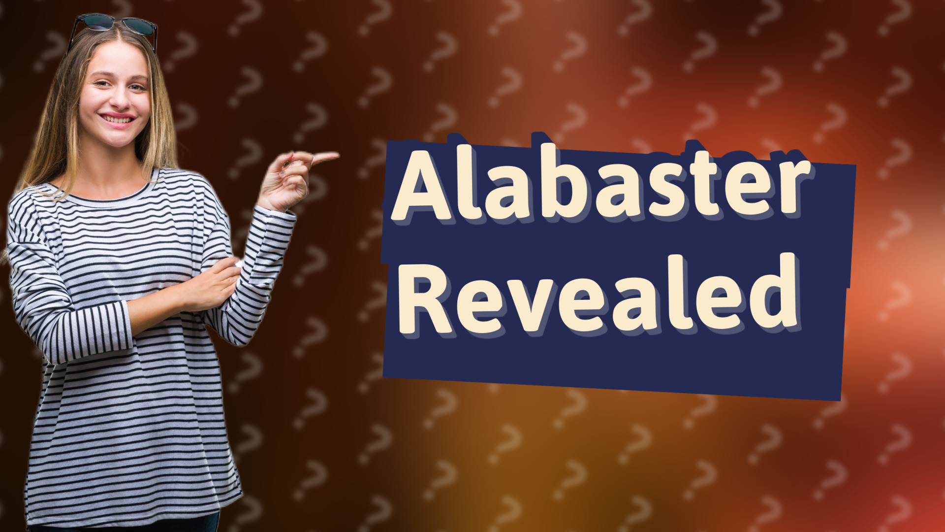 Alabaster Revealed