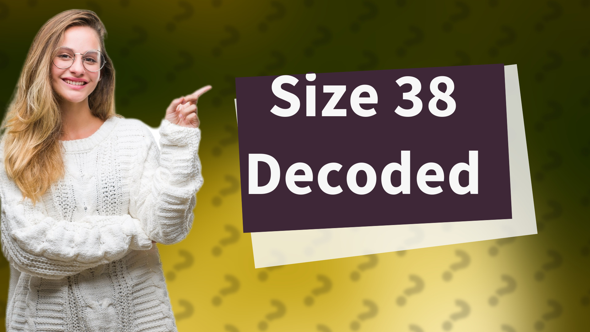 Size 38 Decoded