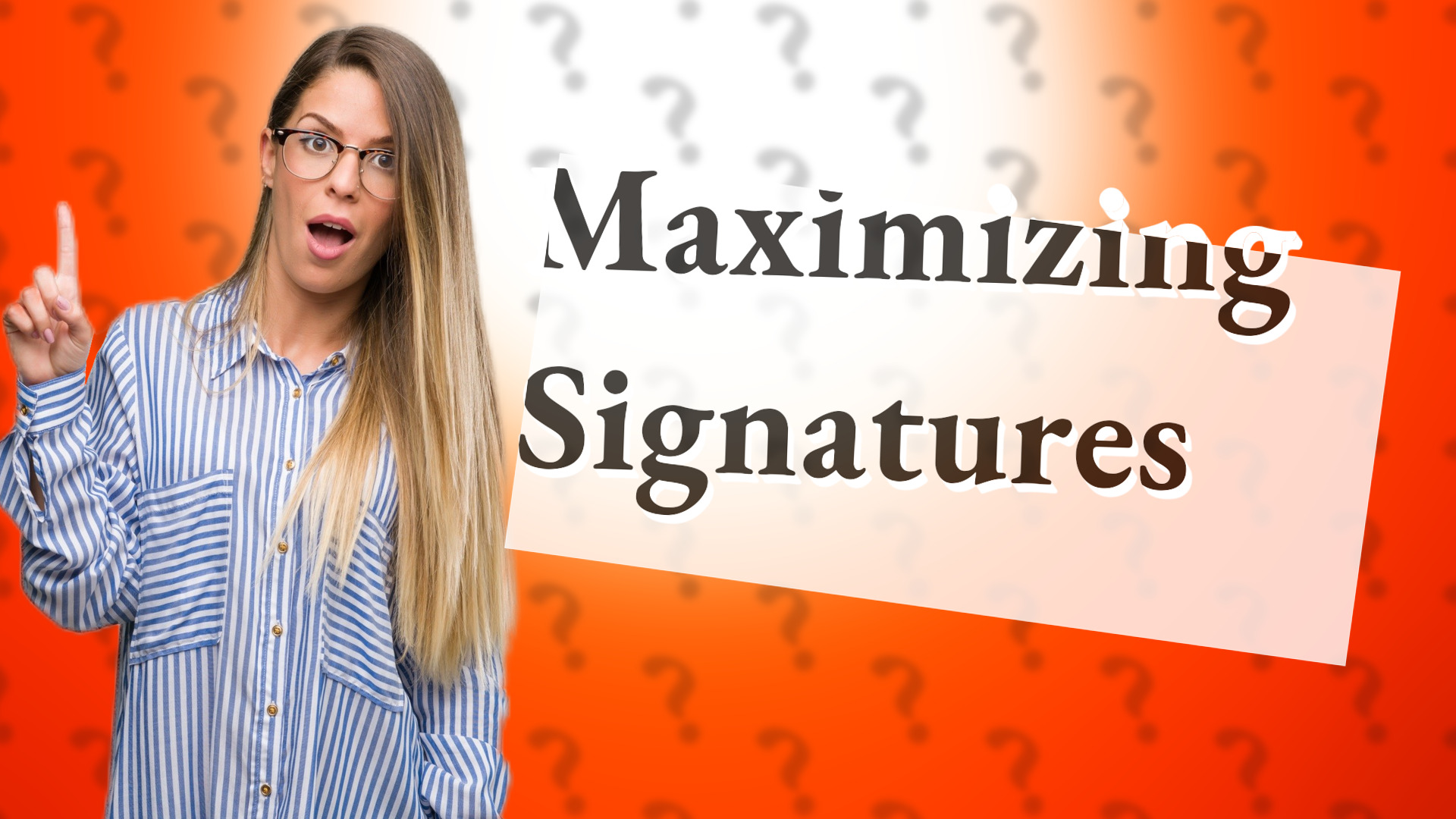 Maximizing Signatures