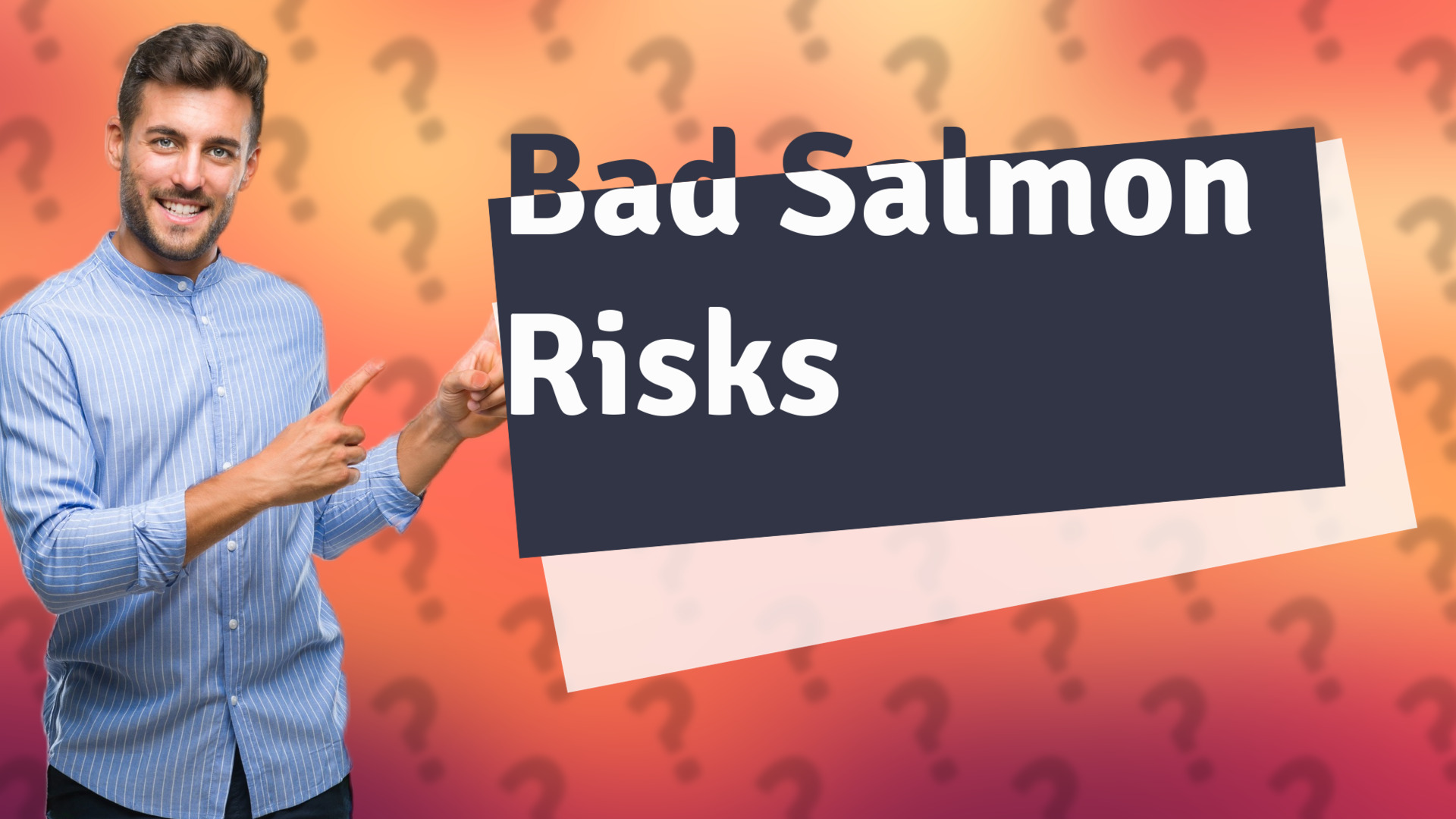 Bad Salmon Risks