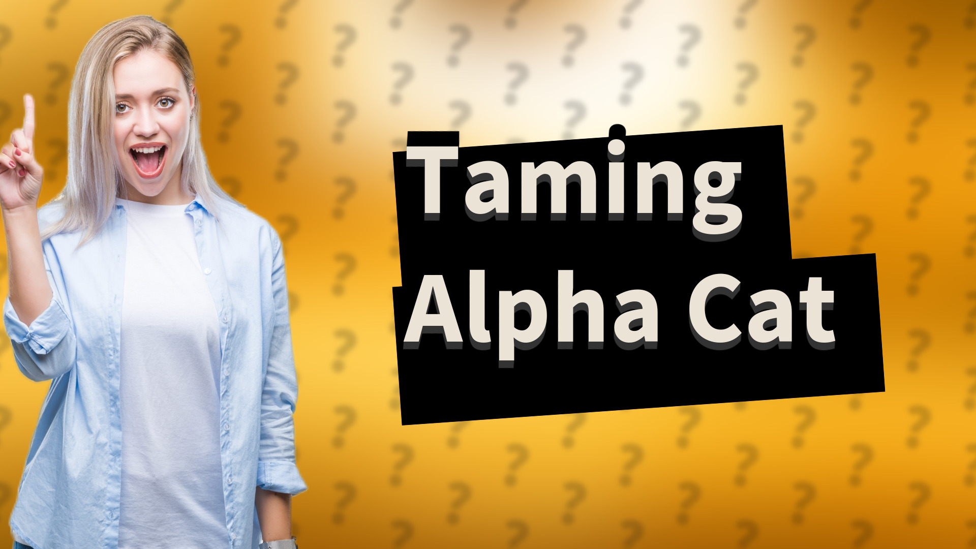 Taming Alpha Cat
