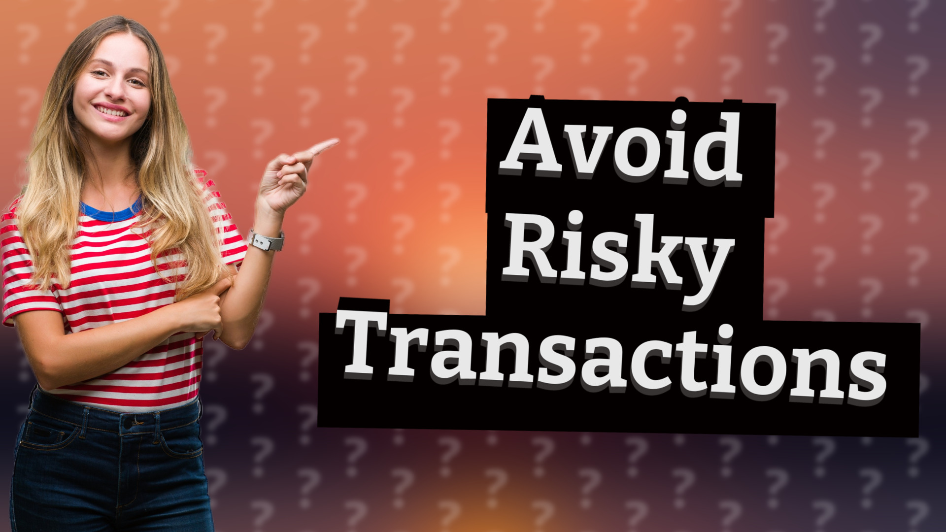 Avoid Risky Transactions