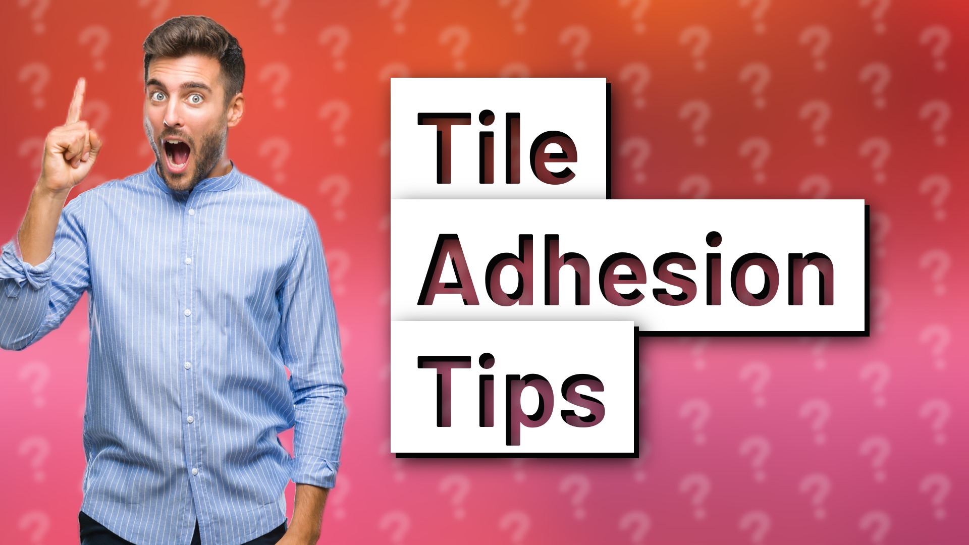 Tile Adhesion Tips