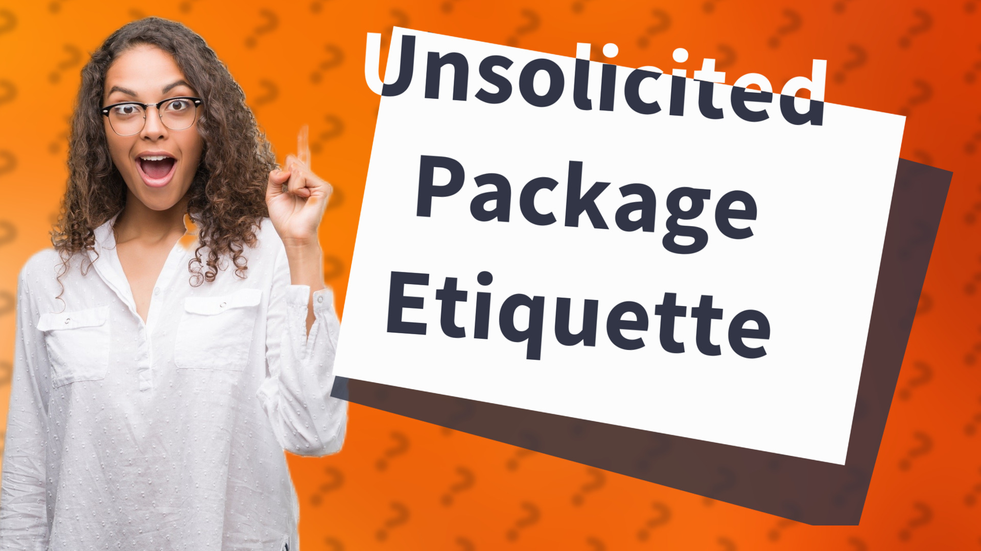 Unsolicited Package Etiquette