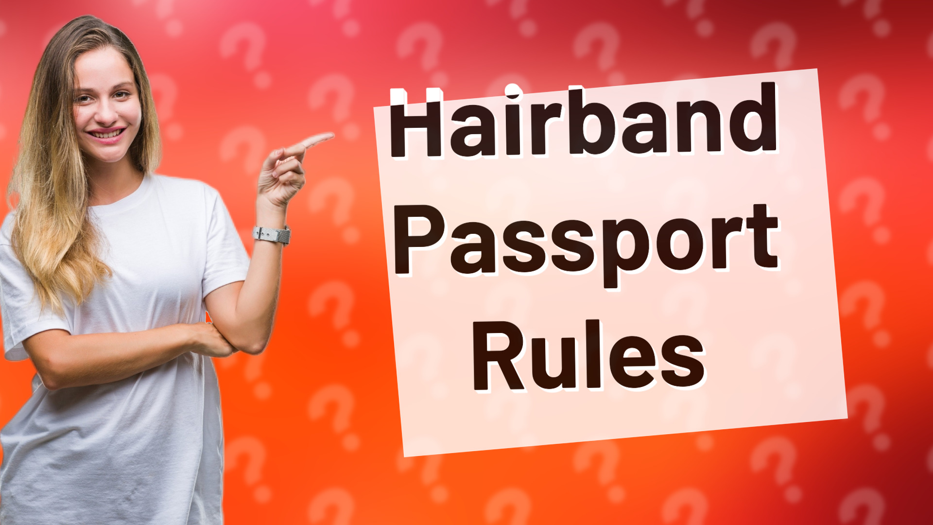 Hairband Passport Rules