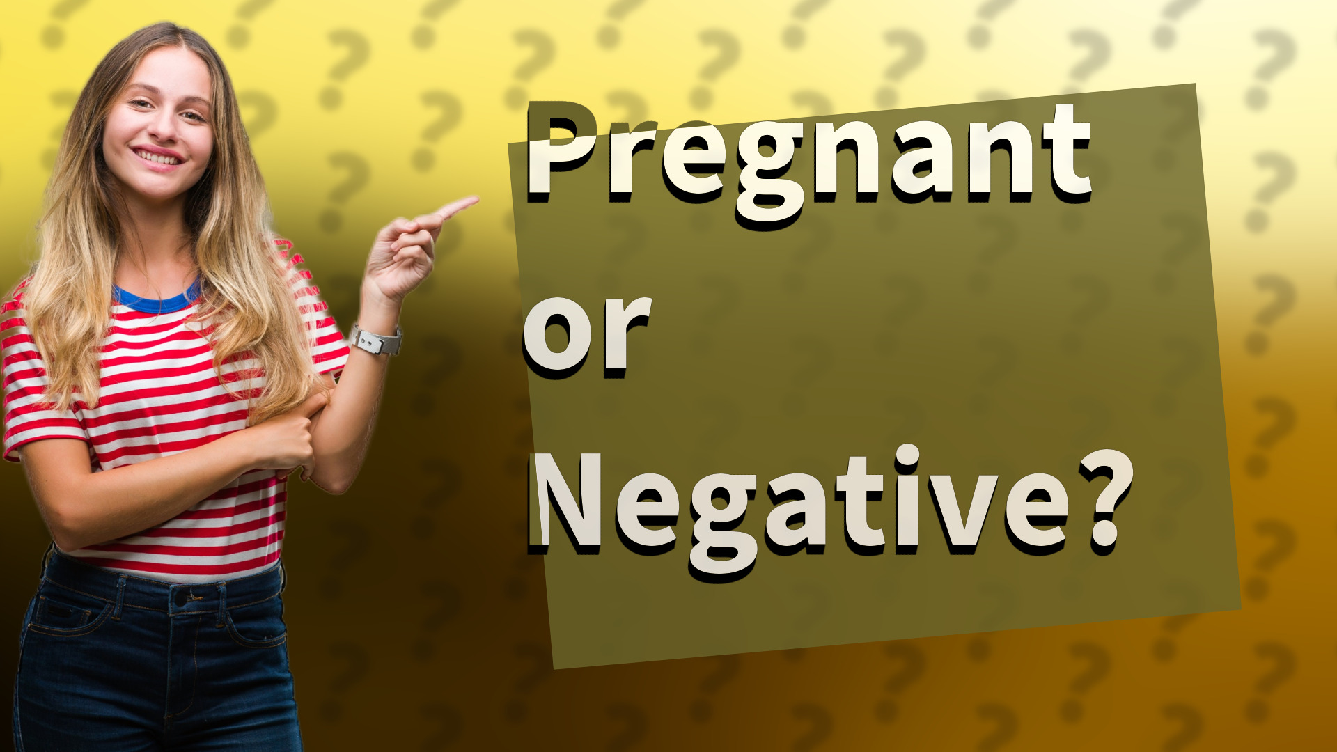 Pregnant or Negative?