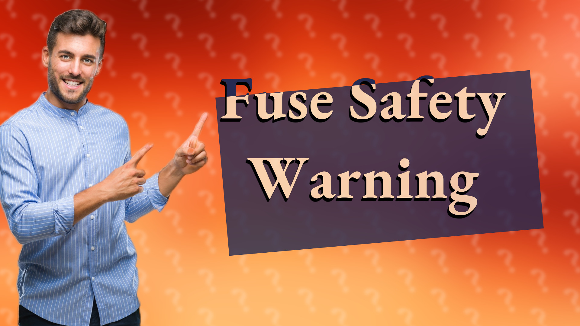 Fuse Safety Warning