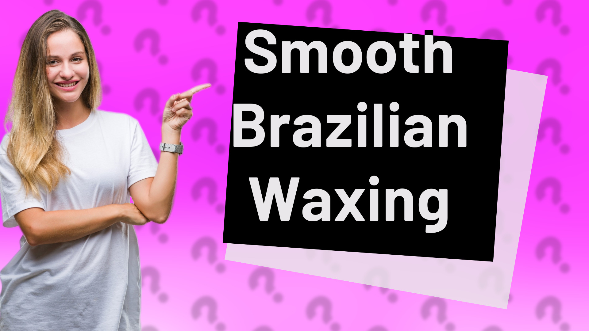 Smooth Brazilian Waxing