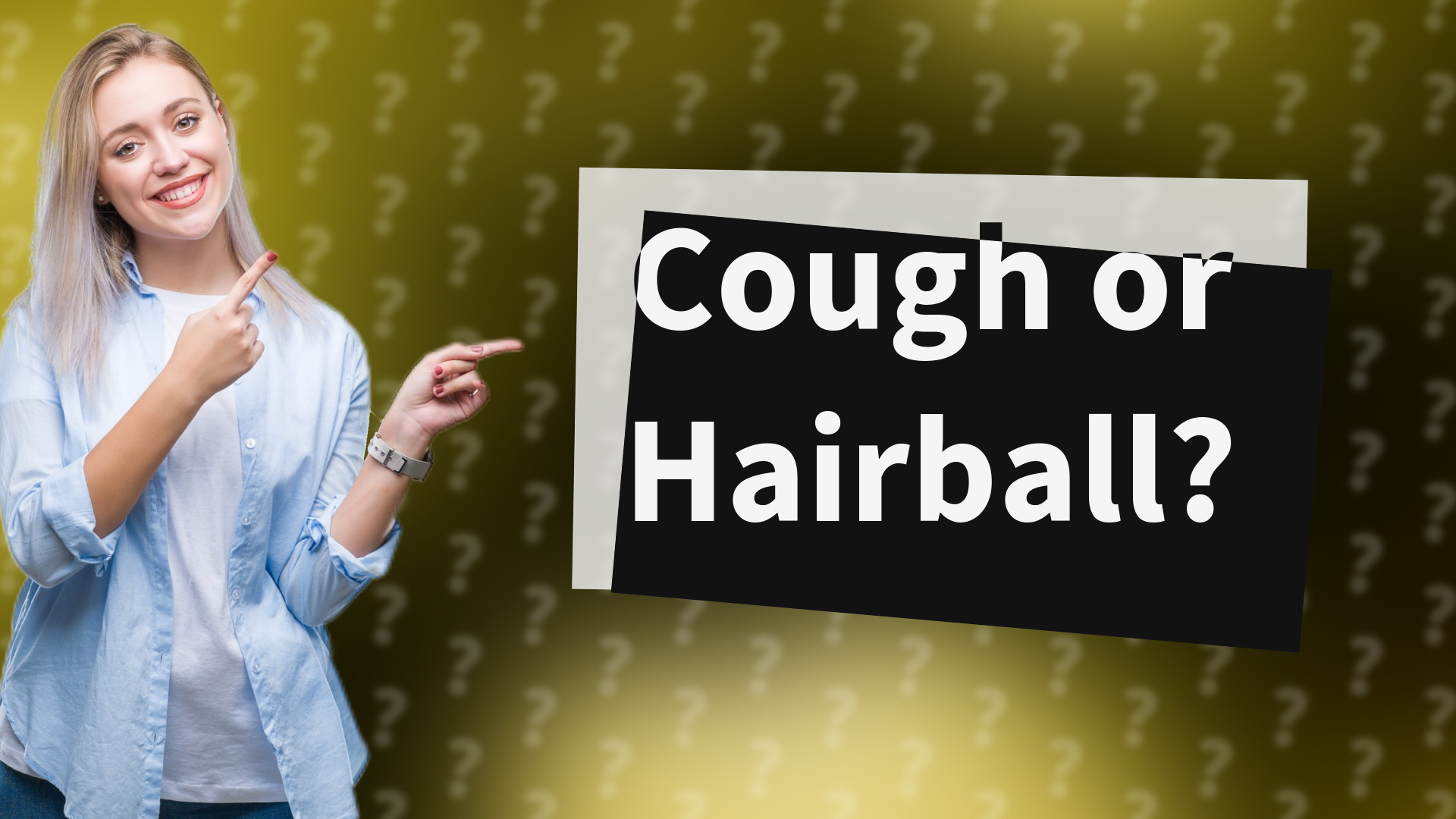 Cough or Hairball?