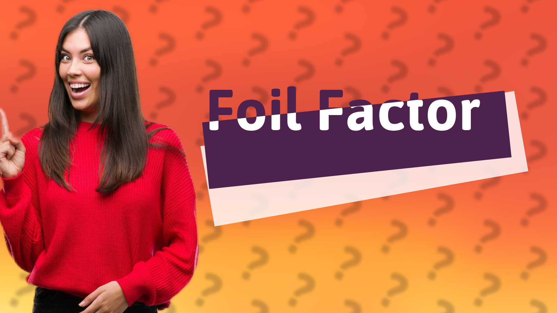 Foil Factor