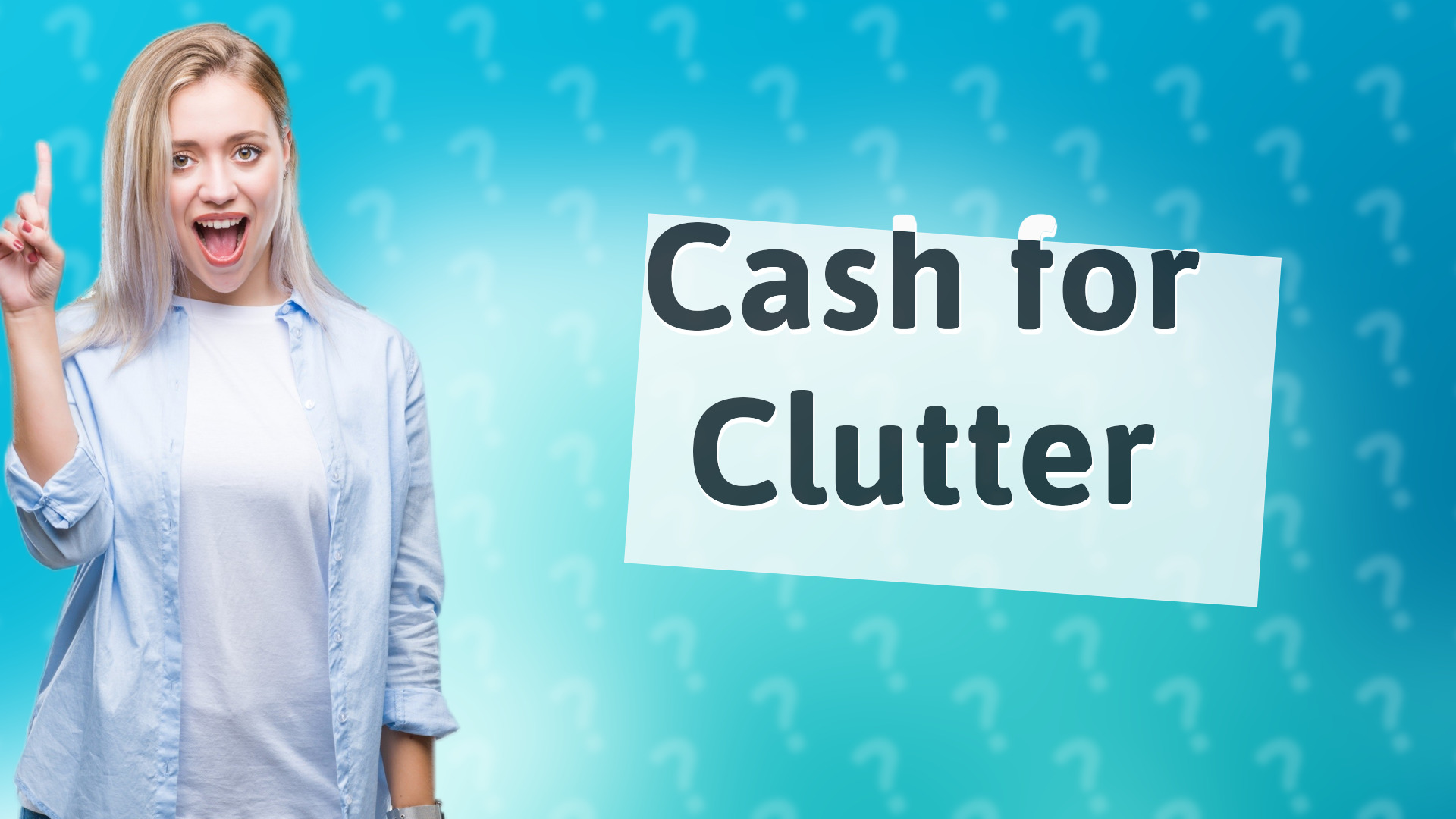 Cash for Clutter