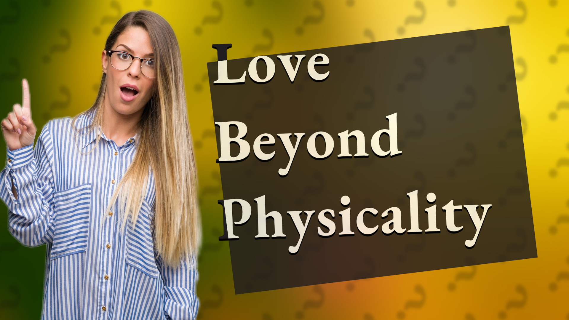 Love Beyond Physicality