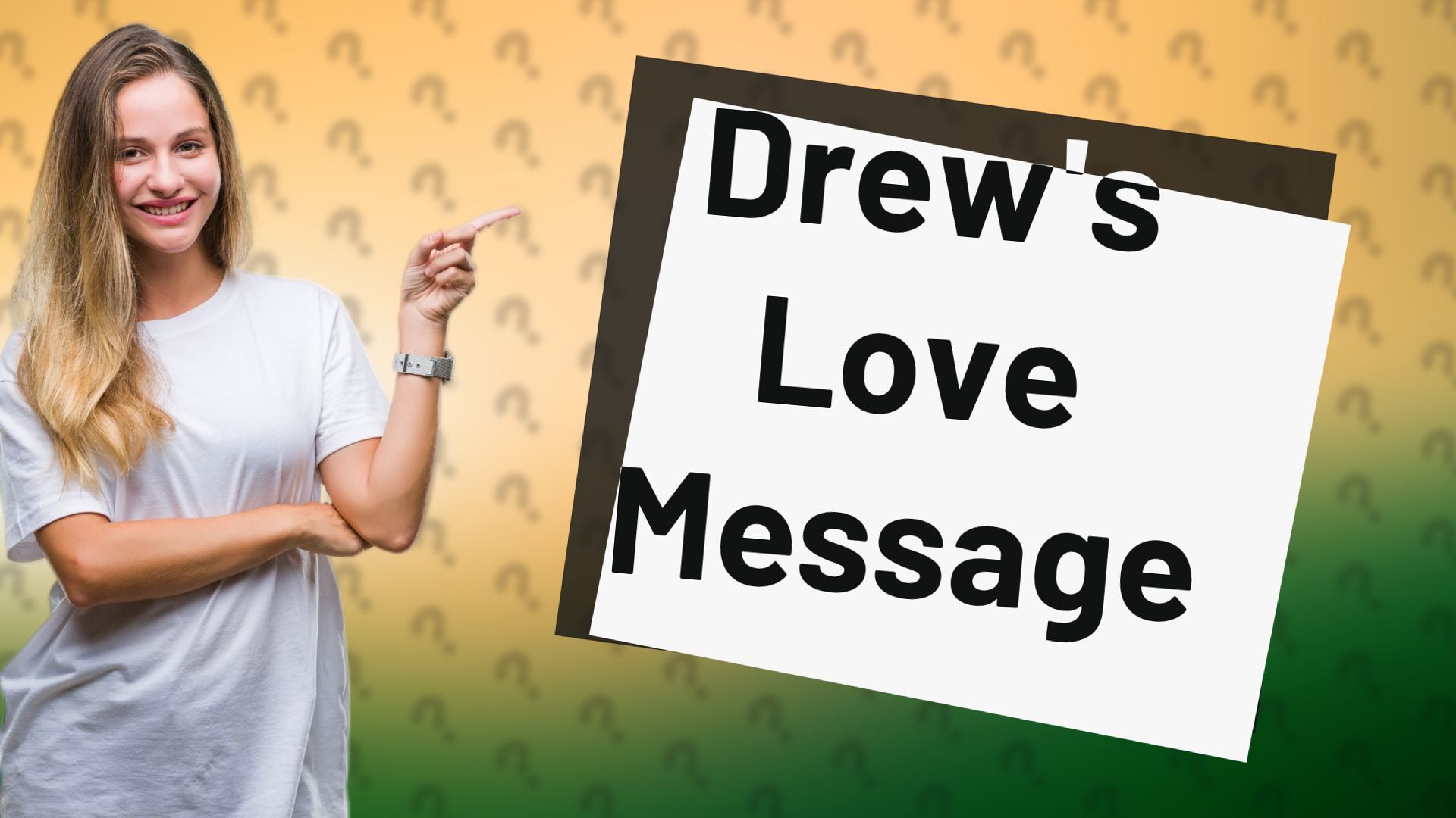 Drew's Love Message