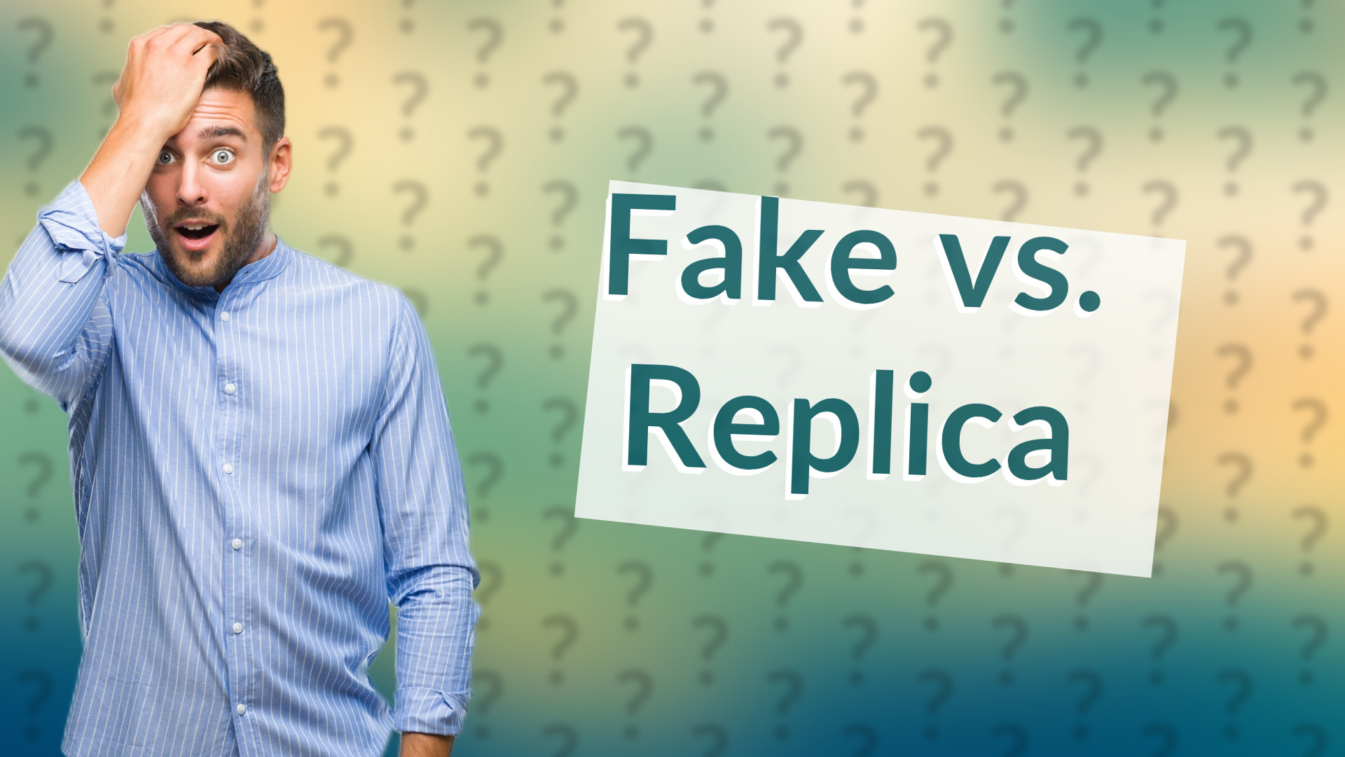 Fake vs. Replica