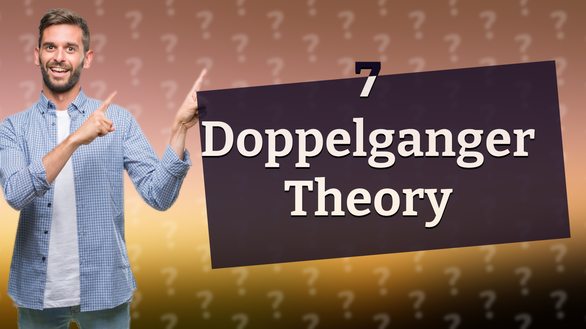 7 Doppelganger Theory