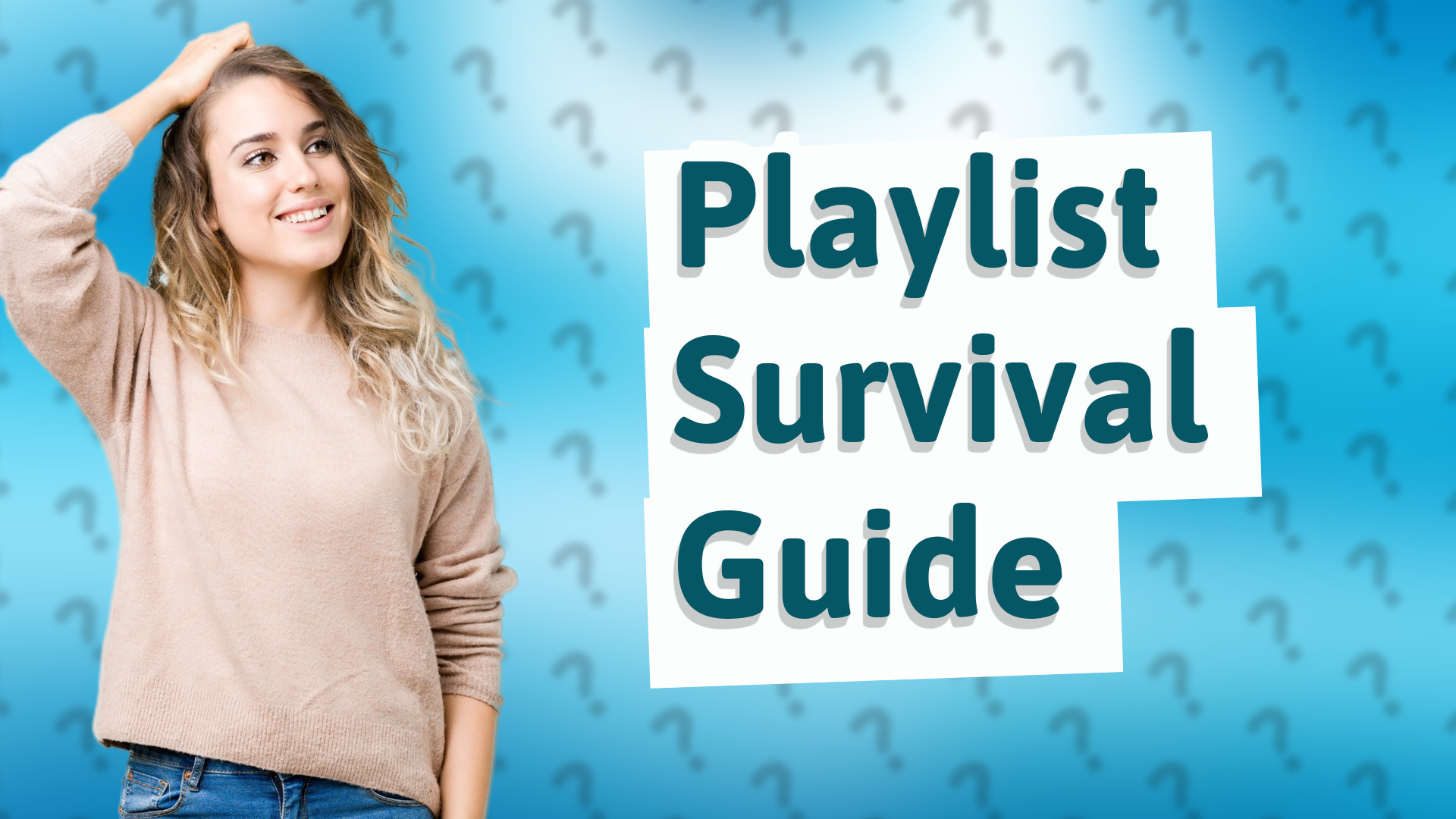 Playlist Survival Guide
