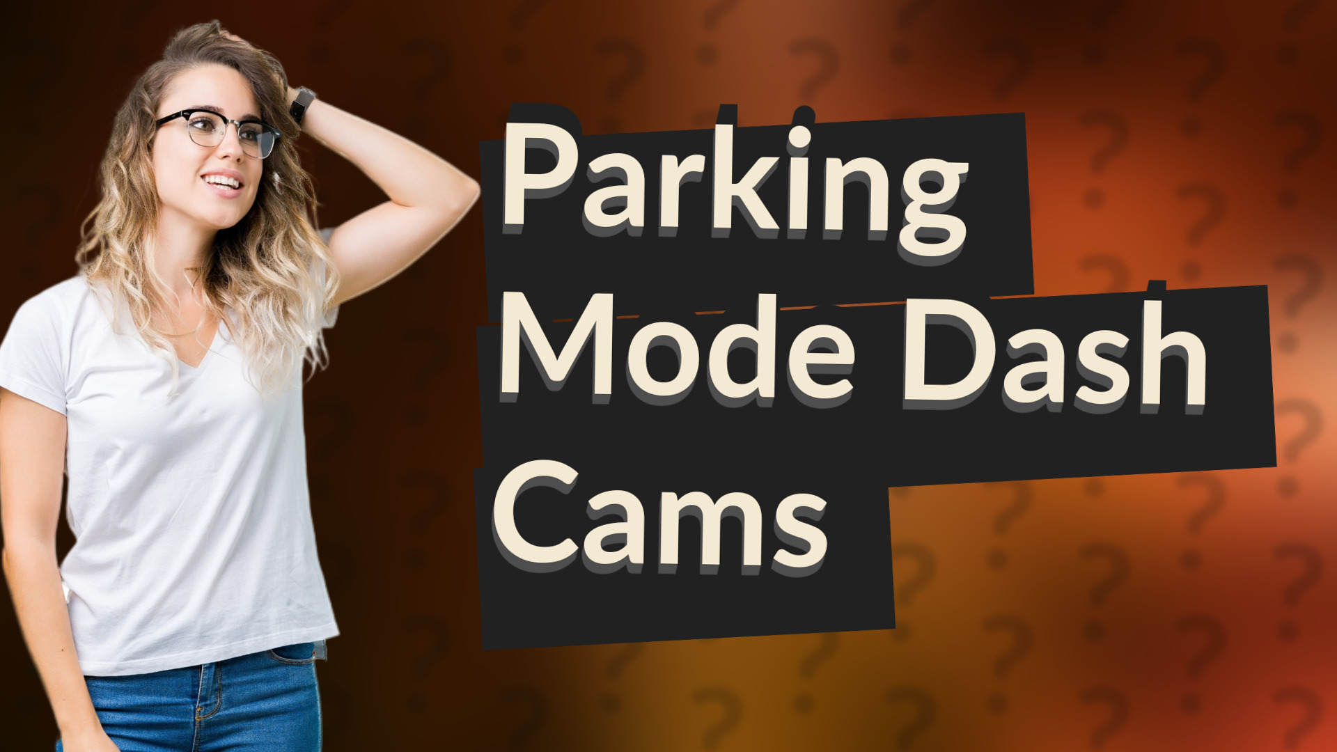 Parking Mode Dash Cams