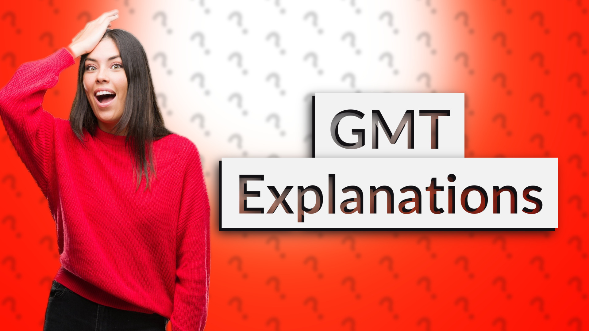 GMT Explanations