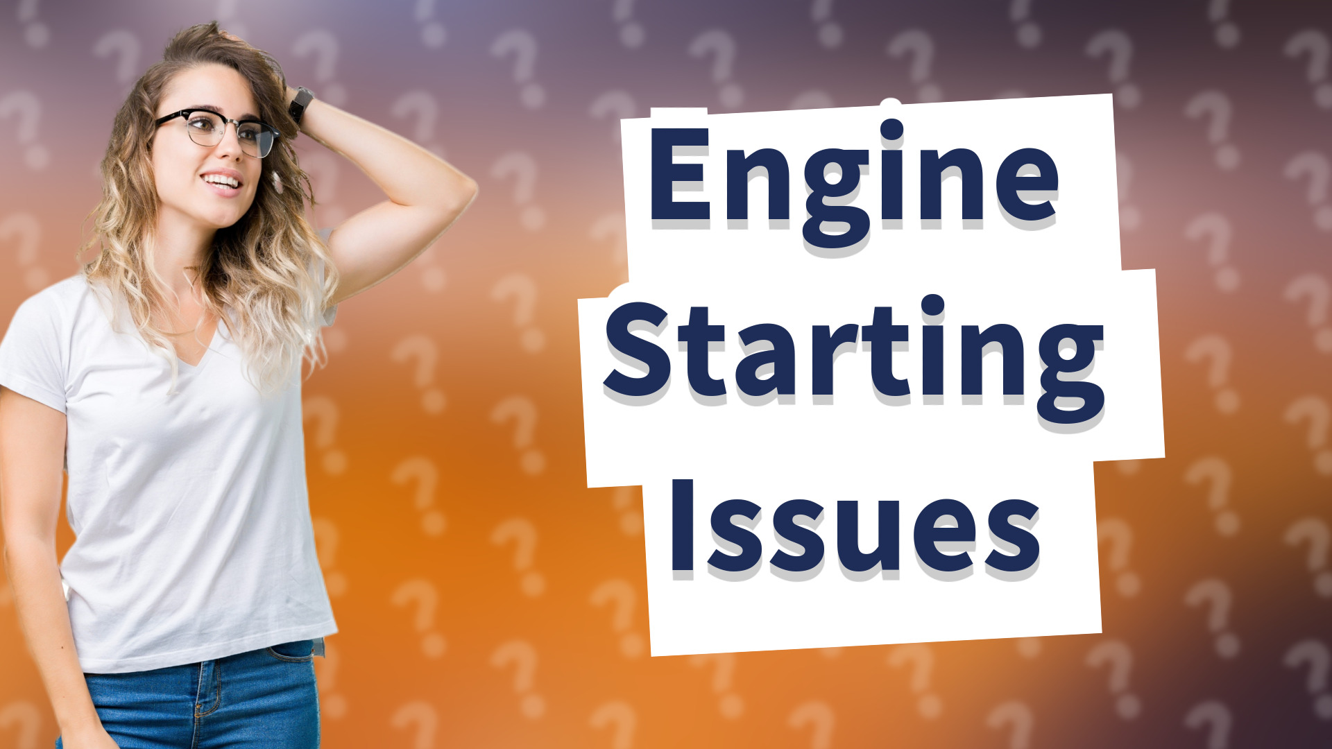 Engine Starting Issues