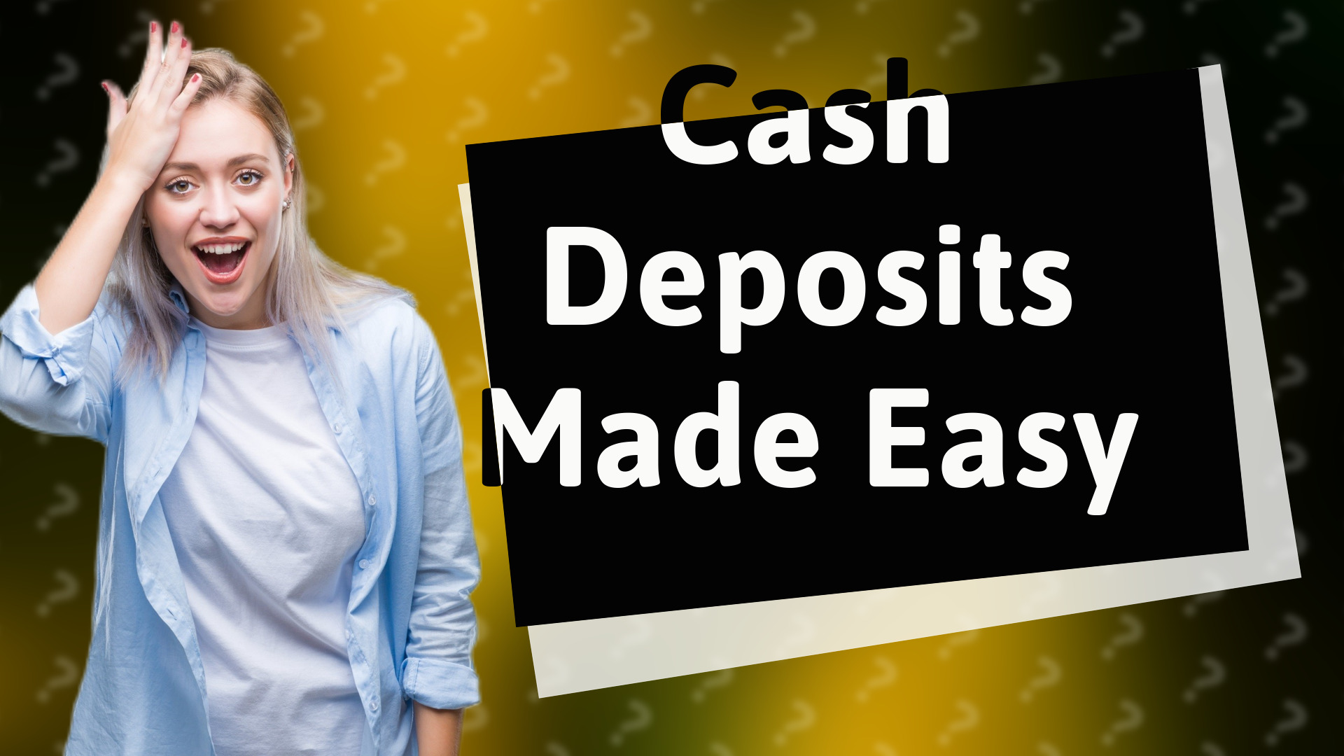 Cash Deposits Made Easy