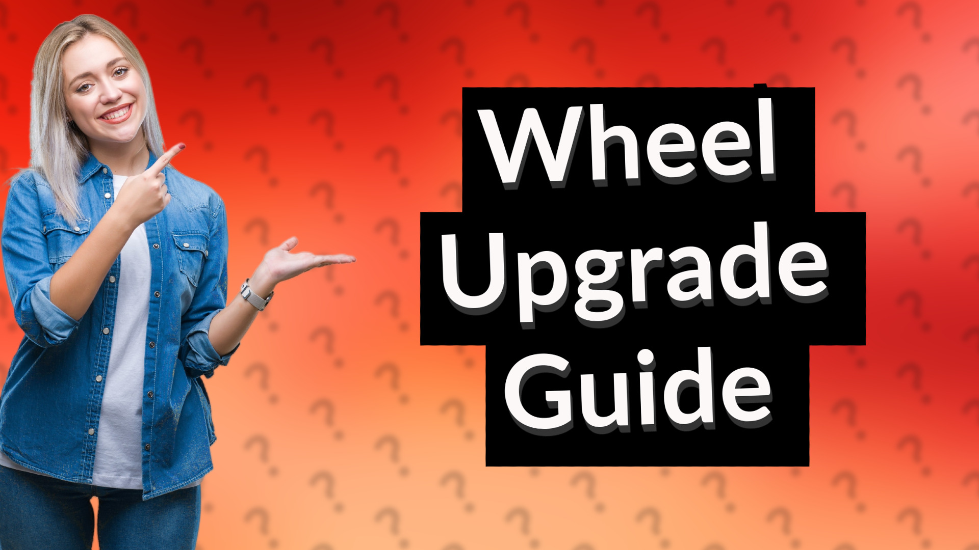 Wheel Upgrade Guide
