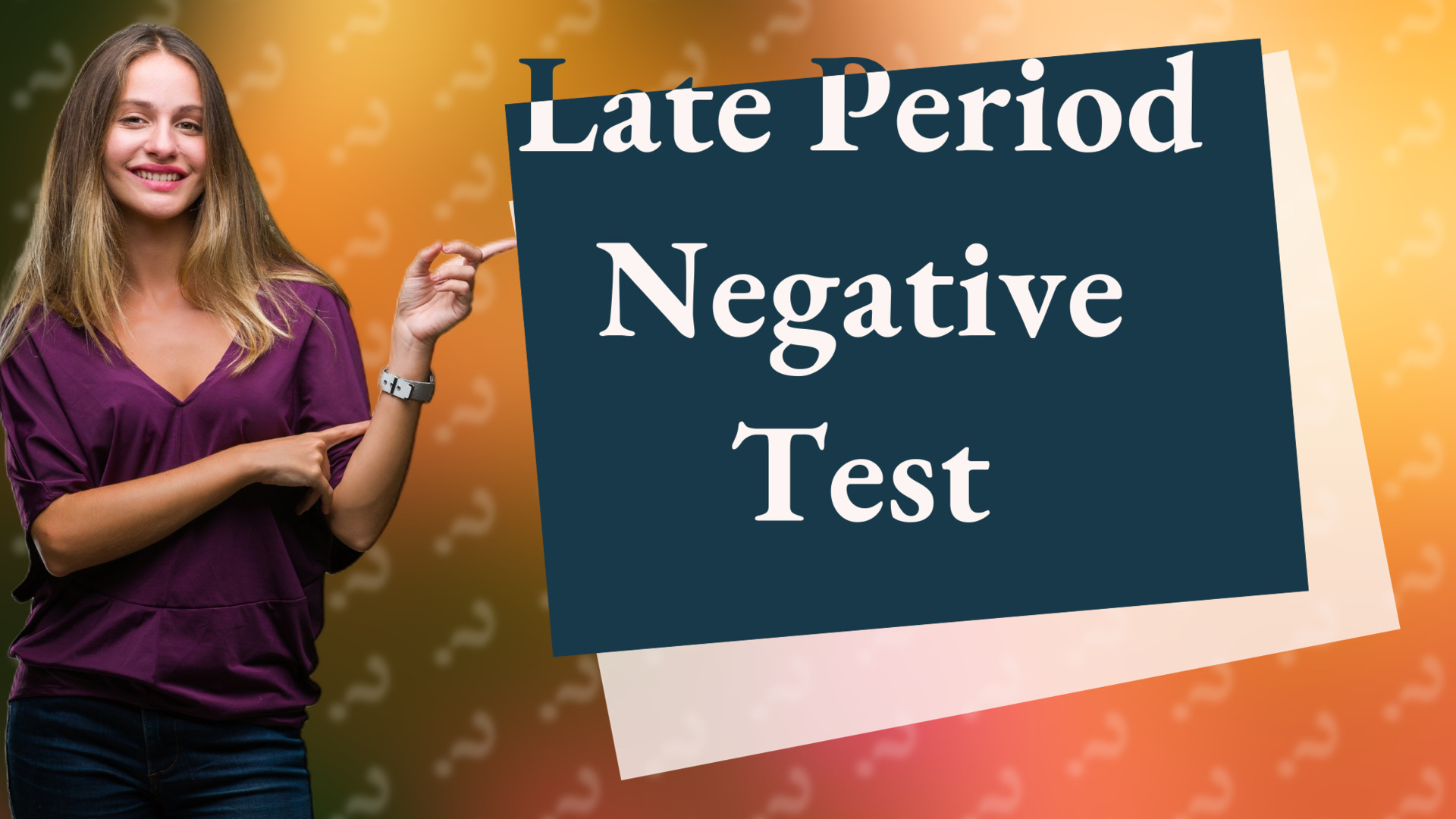 Late Period Negative Test