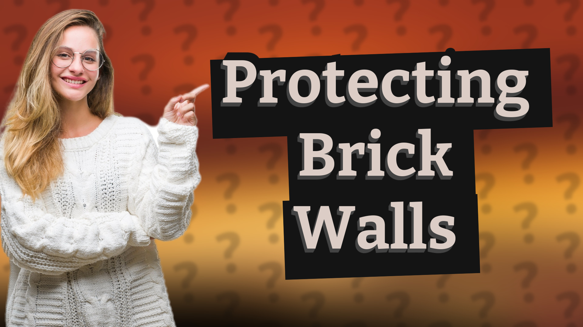 Protecting Brick Walls