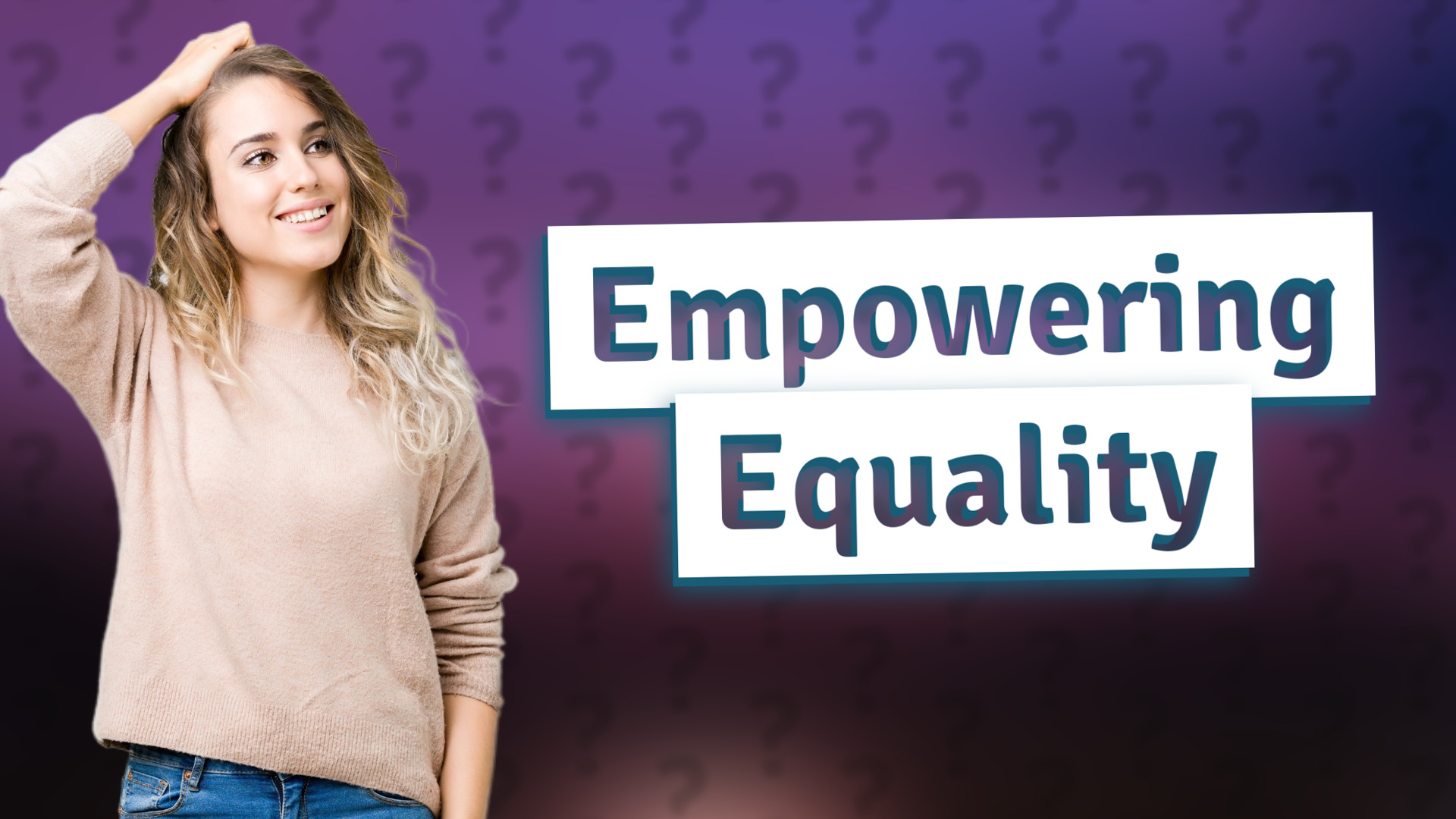 Empowering Equality