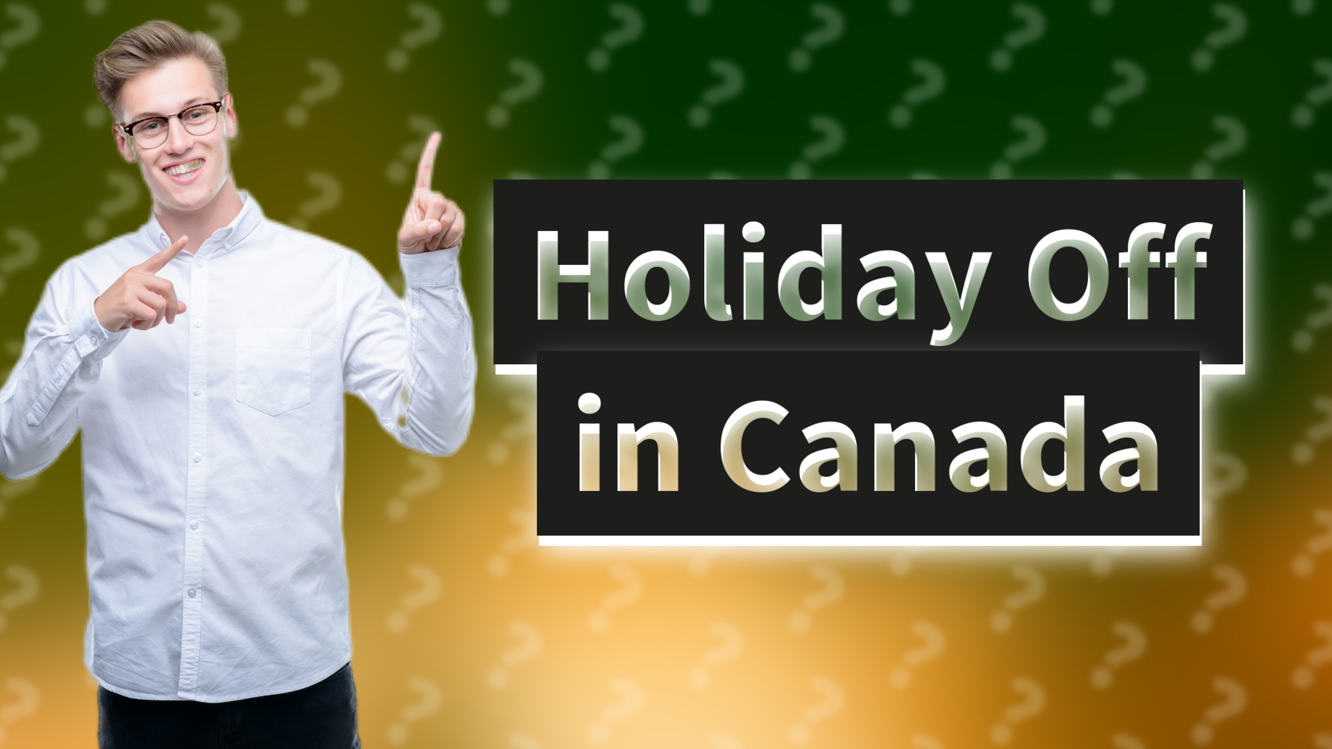Holiday Off in Canada
