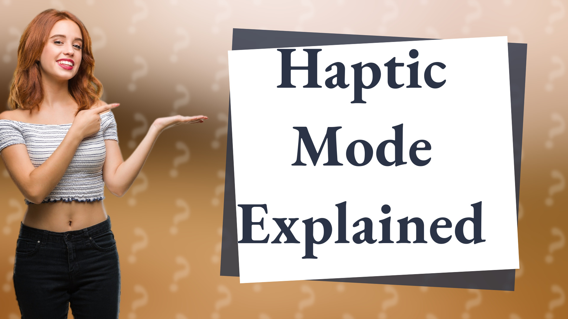 Haptic Mode Explained
