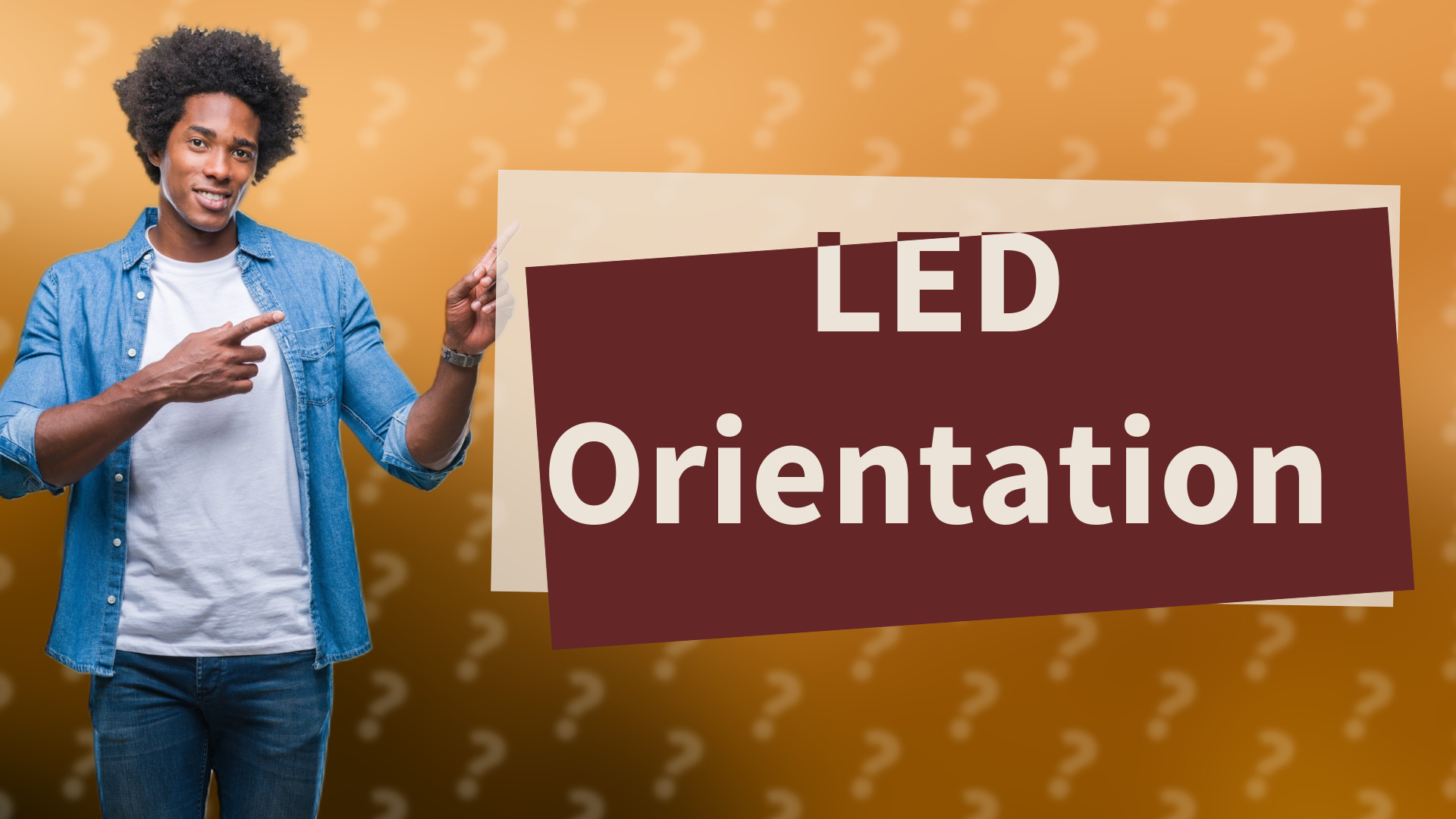 LED Orientation